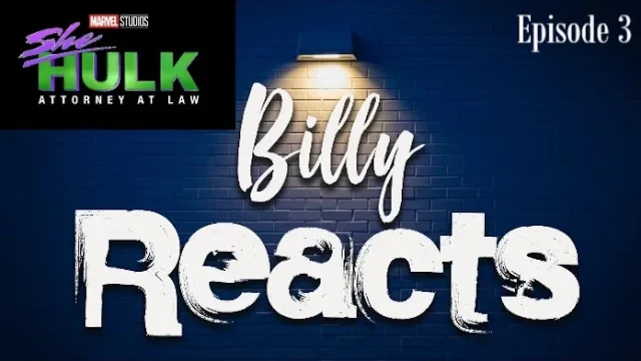 Billy Reacts: She Hulk - E3