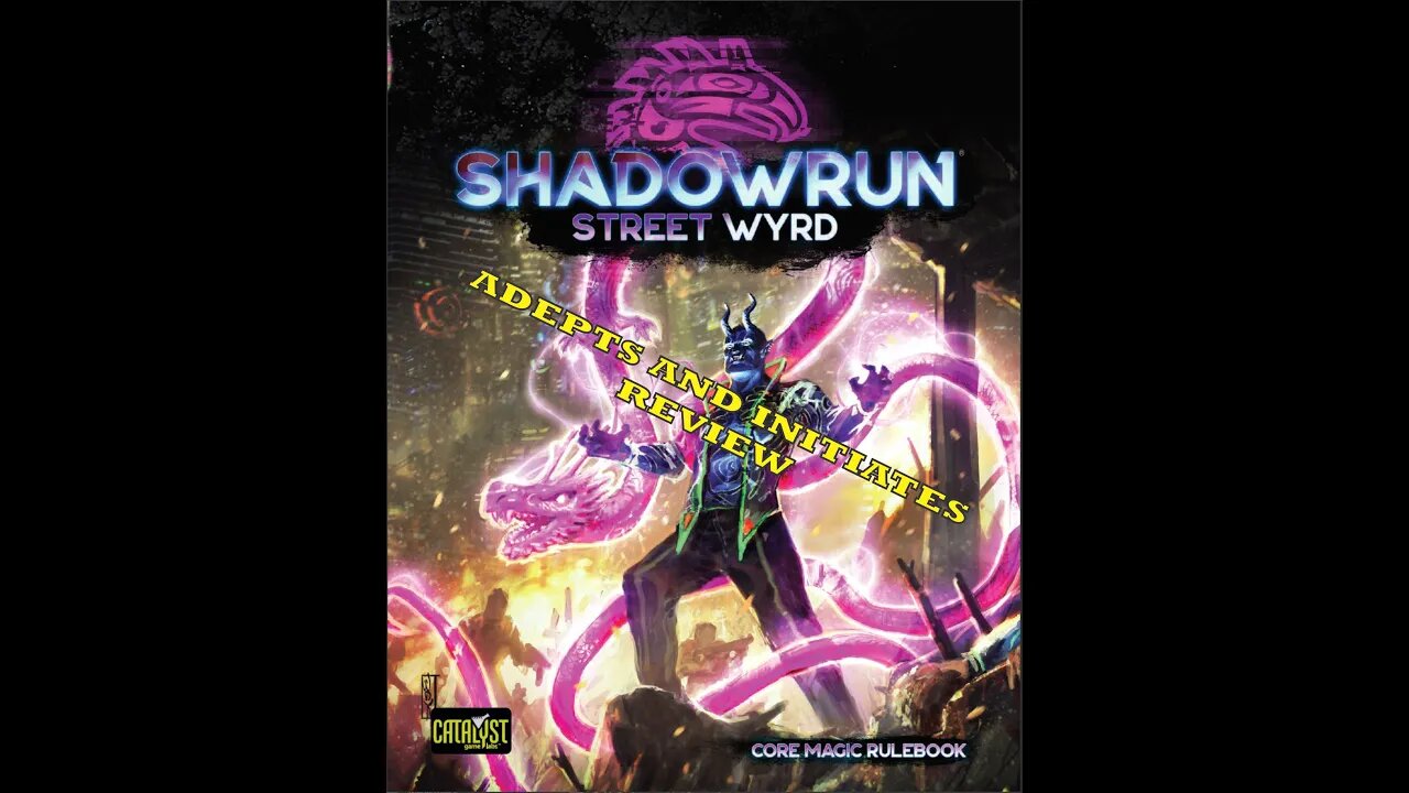 Shadowrun Sixth World Street Wyrd - Adepts and Initiates Review