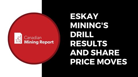 Eskay Mining's Drill Results and Share Price Moves