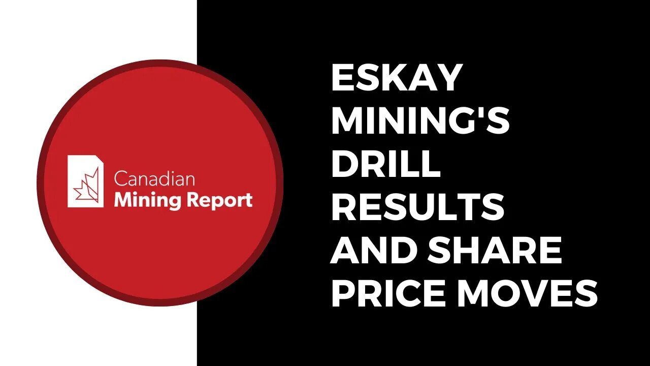 Eskay Mining's Drill Results and Share Price Moves