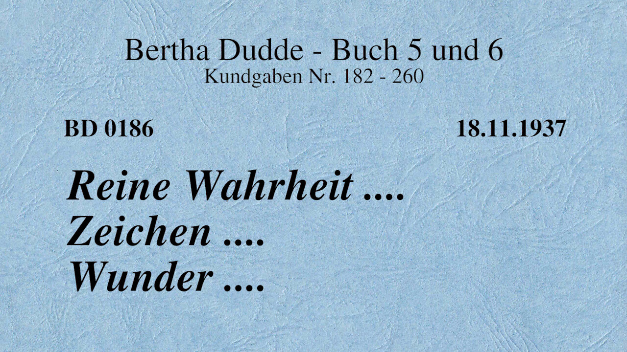 BD 0186 - REINE WAHRHEIT .... ZEICHEN .... WUNDER ....