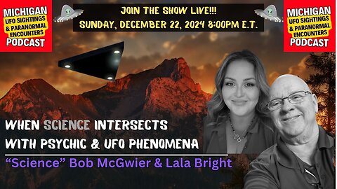 When Science Intersects With Psychic & UFO Phenomena | "Science" Bob McGwier & Lala Bright