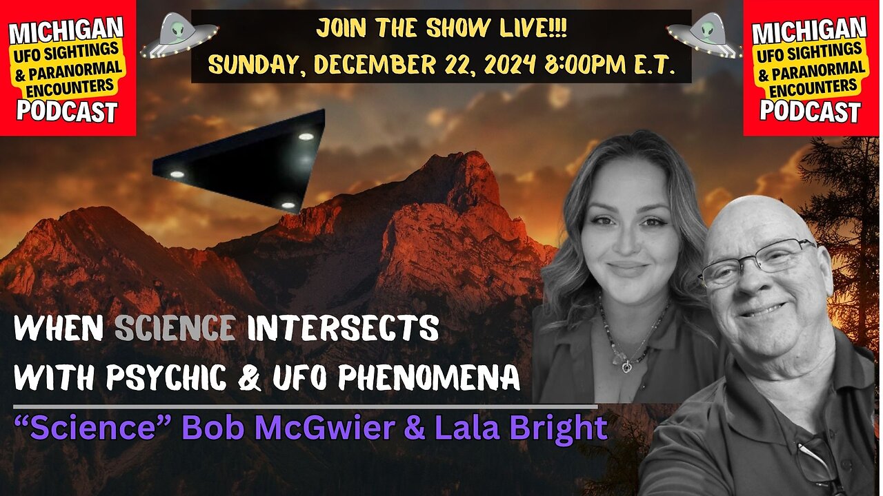 When Science Intersects With Psychic & UFO Phenomena | "Science" Bob McGwier & Lala Bright