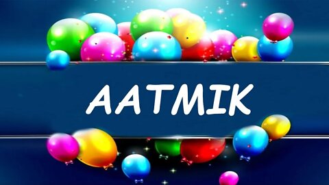 Happy Birthday to Aatmik - Birthday Wish From Birthday Bash