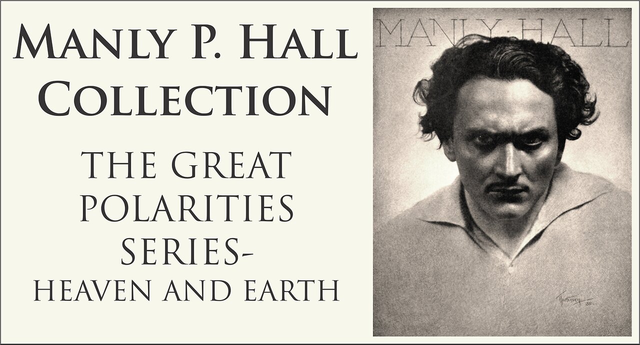 MANLY P. HALL | THE GREAT POLARITIES SERIES: HEAVEN AND EARTH