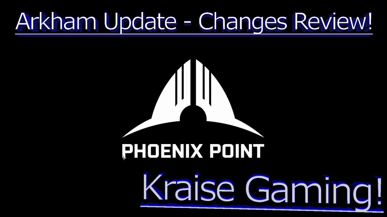 Arkham Update Changes! - Phoenix Point (Arkham Update) - by Kraise Gaming!