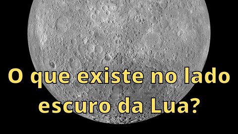 O que existe no lado escuro da Lua?