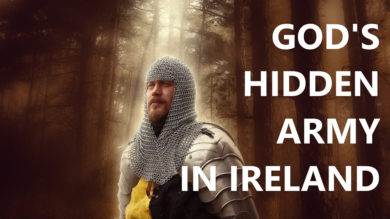 God's Hidden Army in Ireland - Prophetic Insight - Prophetic Word for Today