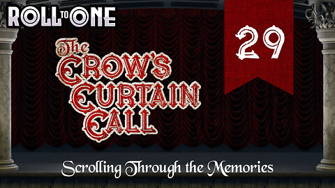 Scrolling Through the Memories | Crow's Curtain Call | Episode 29