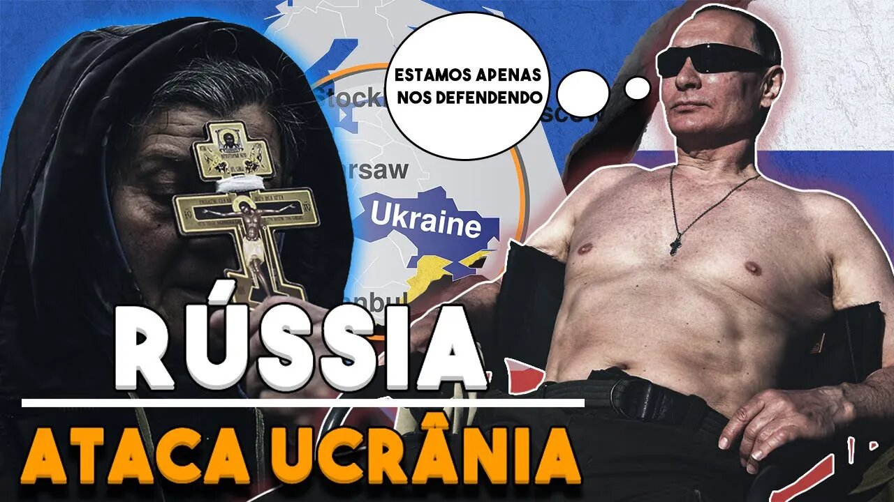 POR QUE A RÚSSIA ATACOU A UCRÂNIA? ENTENDA O MOTIVO