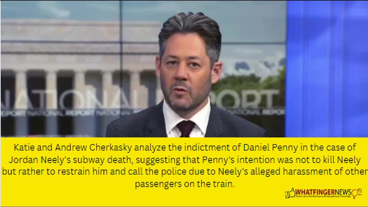 Katie and Andrew Cherkasky analyze the indictment of Daniel Penny in the case