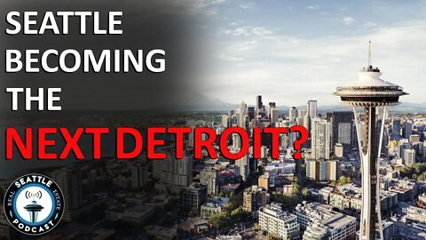 Is Seattle Destined to Become Next Detroit?? I Seattle Real Estate Podcast