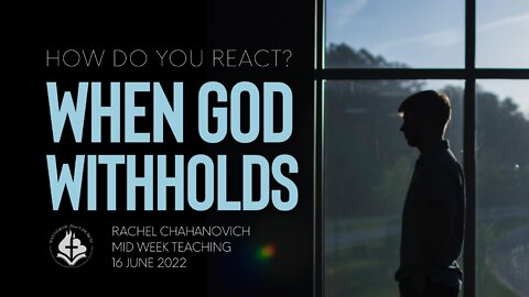 When God Withholds - Rachel Chahanovich