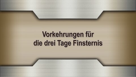 Vorkehrungen für die drei Tage Finsternis