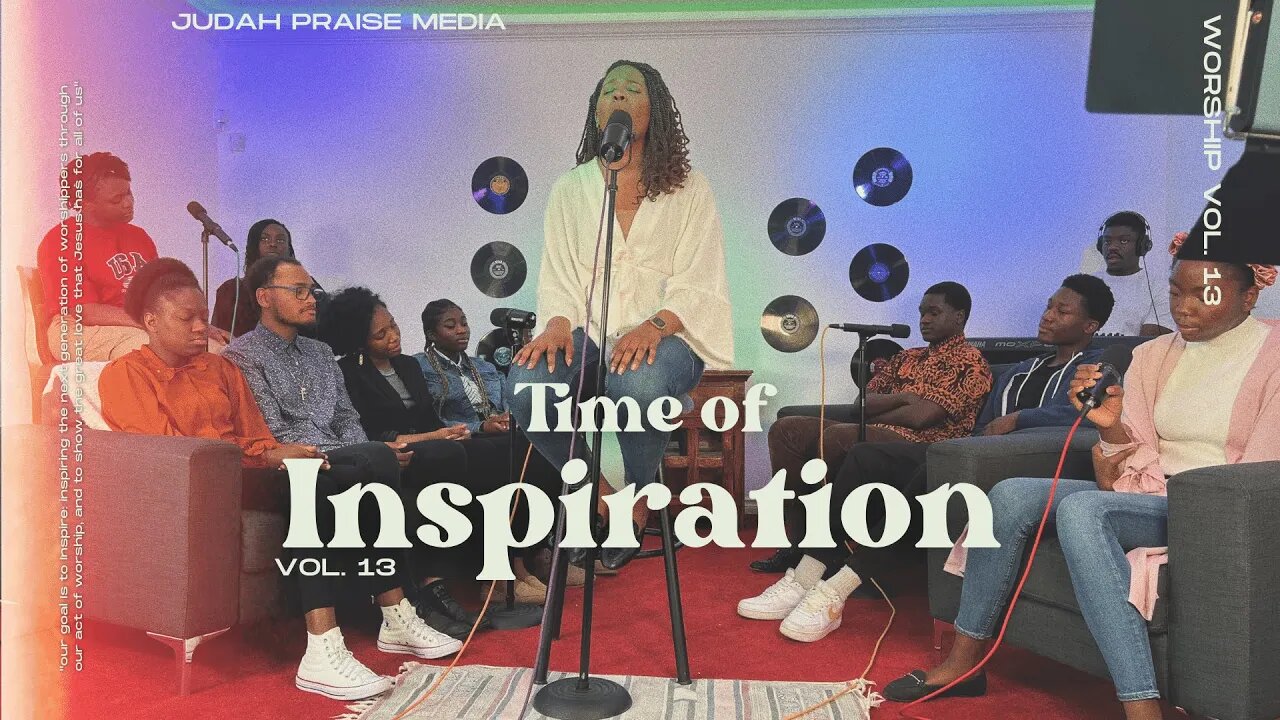 Time of Inspiration w/ Judah Praise // August 10, 2022