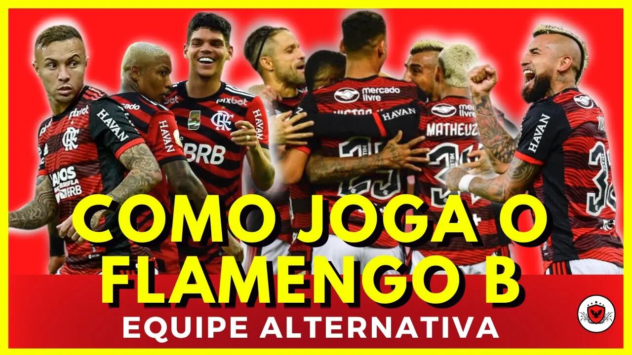 ENTENDA COMO JOGA A EQUIPE ALTERNATIVA DO FLAMENGO