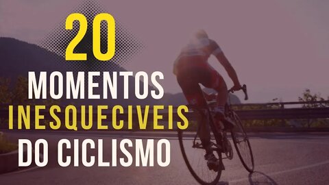 20 Momentos inesqueciveis do ciclismo mundial