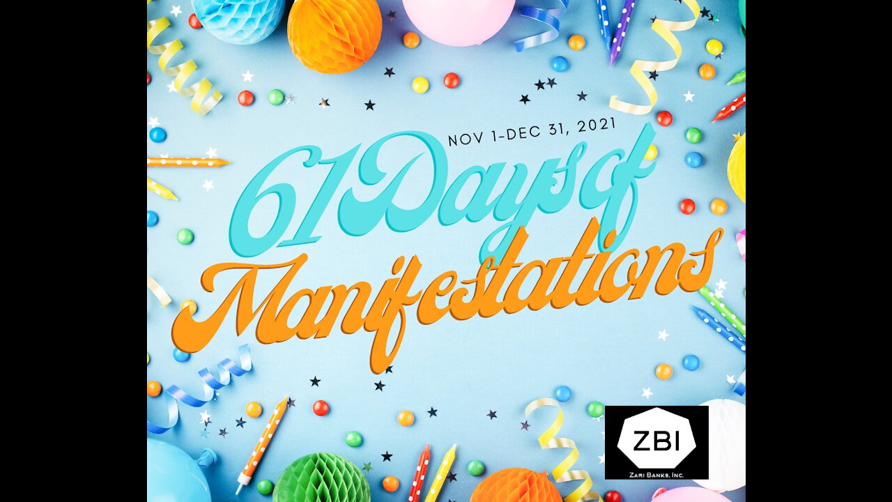 Day 1 of 61 Days of Manifestations 2021 | Zari Banks, M.Ed | Nov. 3, 2021 - PWPP