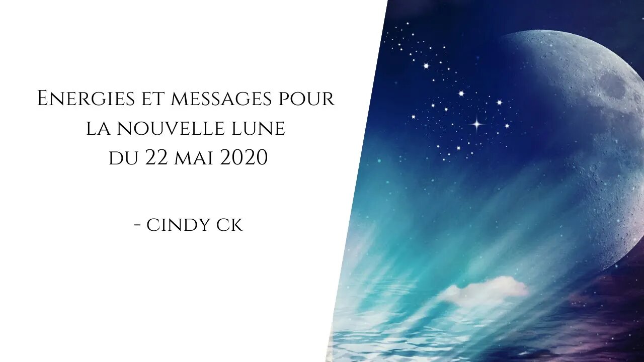 Energies et messages de la nouvelle lune 22 mai 2020