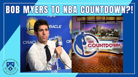 Ex-Warriors GM to NBA Countdown?! 4-Time Champ Bob Myers Reportedly Nearing Deal w/ ESPN. Good Move?