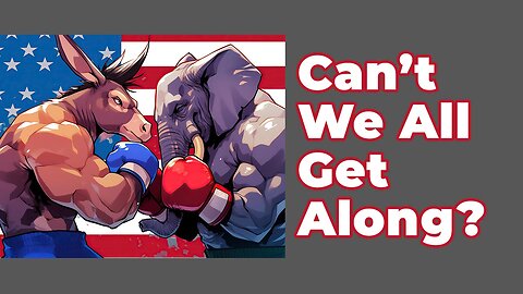 Can't We ALL Get Along?