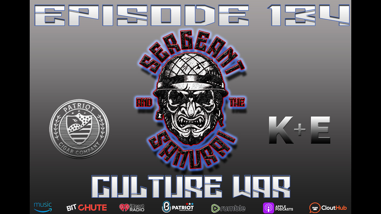 Sergeant and the Samurai Episode 134: Culture War