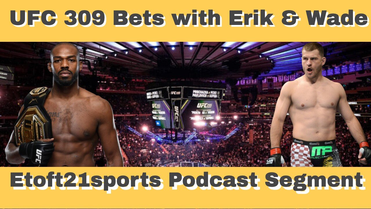 UFC 309 Bets with Erik & Wade