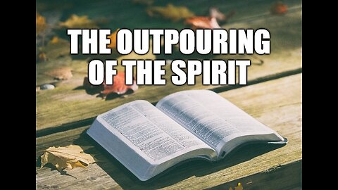 The Outpouring of the Spirit