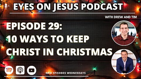 Episode 29: 10 ways to keep Christ in Christmas