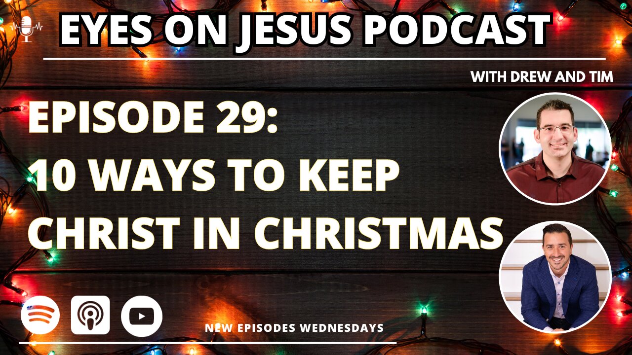 Episode 29: 10 ways to keep Christ in Christmas