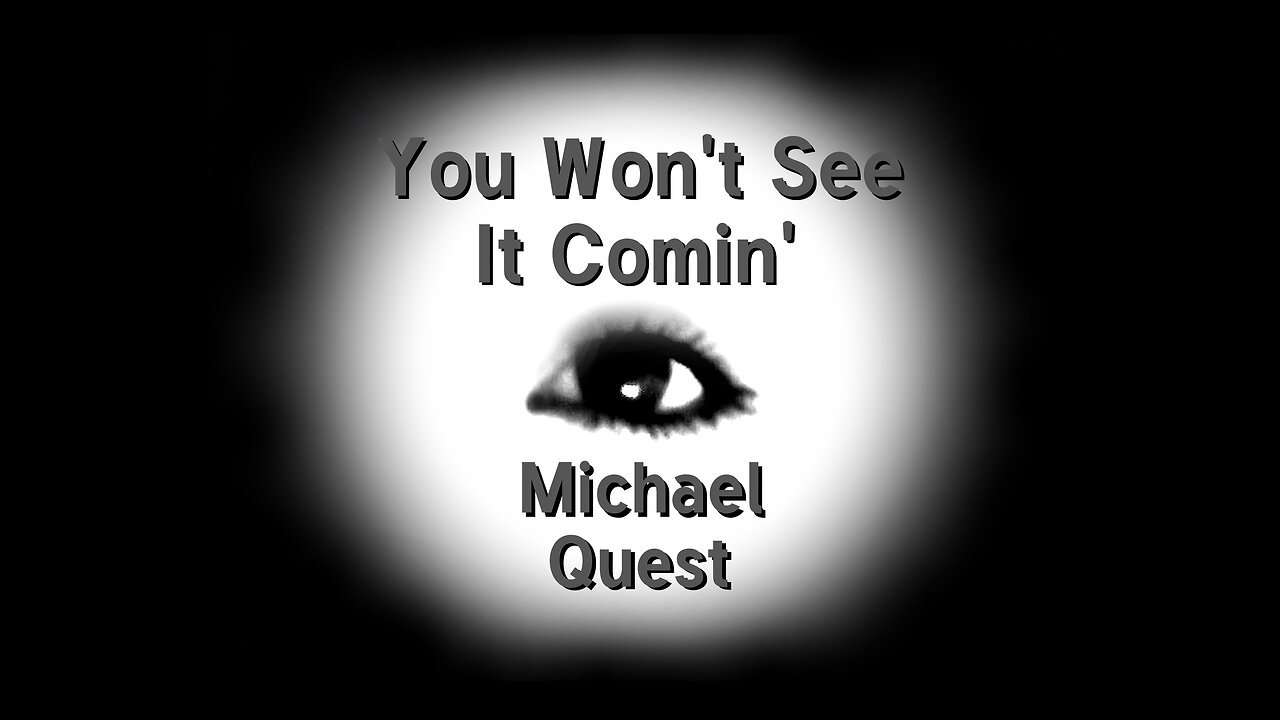 You Won't See It Comin' - Michael Quest