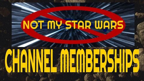 Not My STAR WARS Channel Memberships - Get Exclusive Member Perks