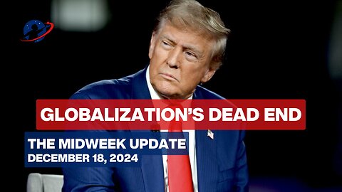 The Midweek Update - Trump Closes the Chapter on Globalist Era, Time to Write a New Chapter