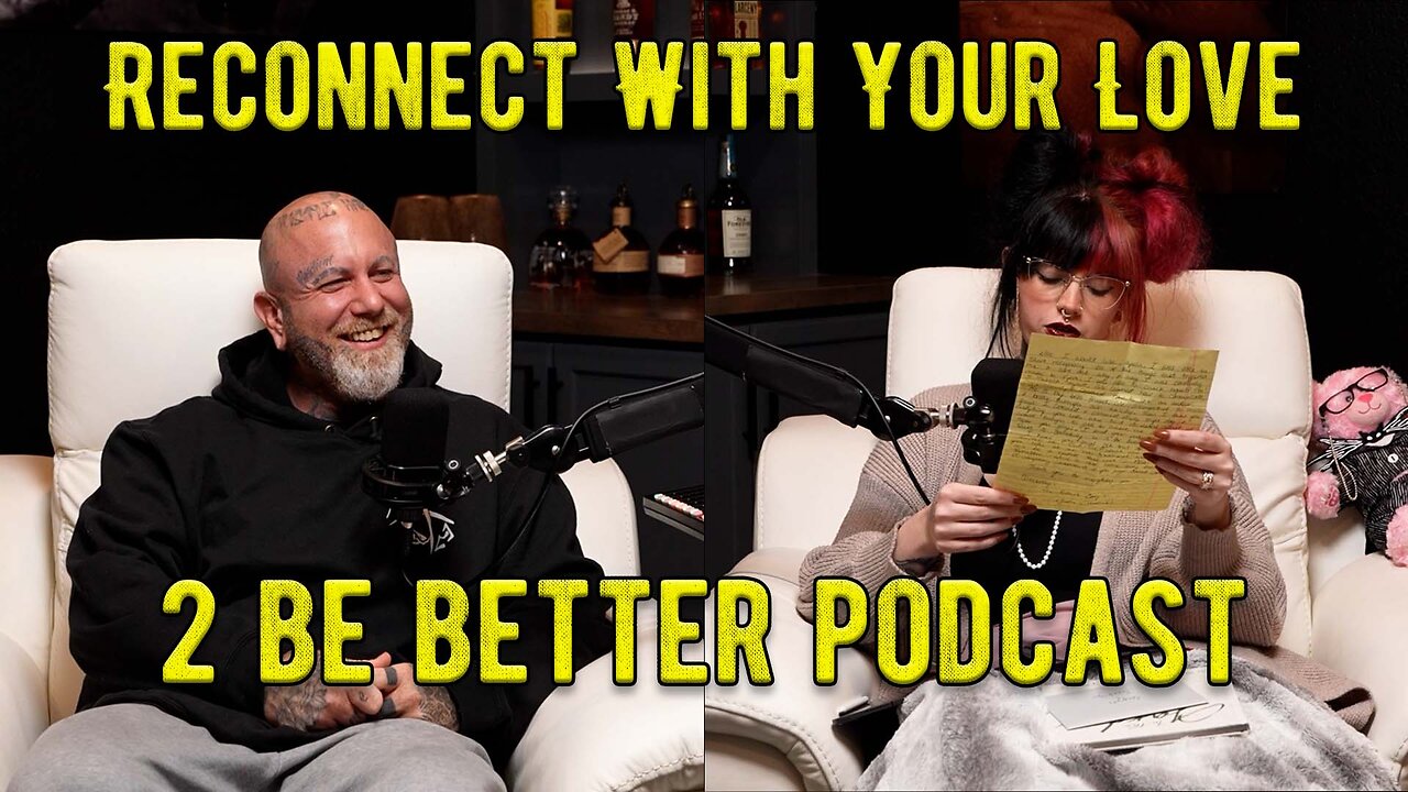 Reconnect With Your Love l 2 Be Better Podcast S2 E8