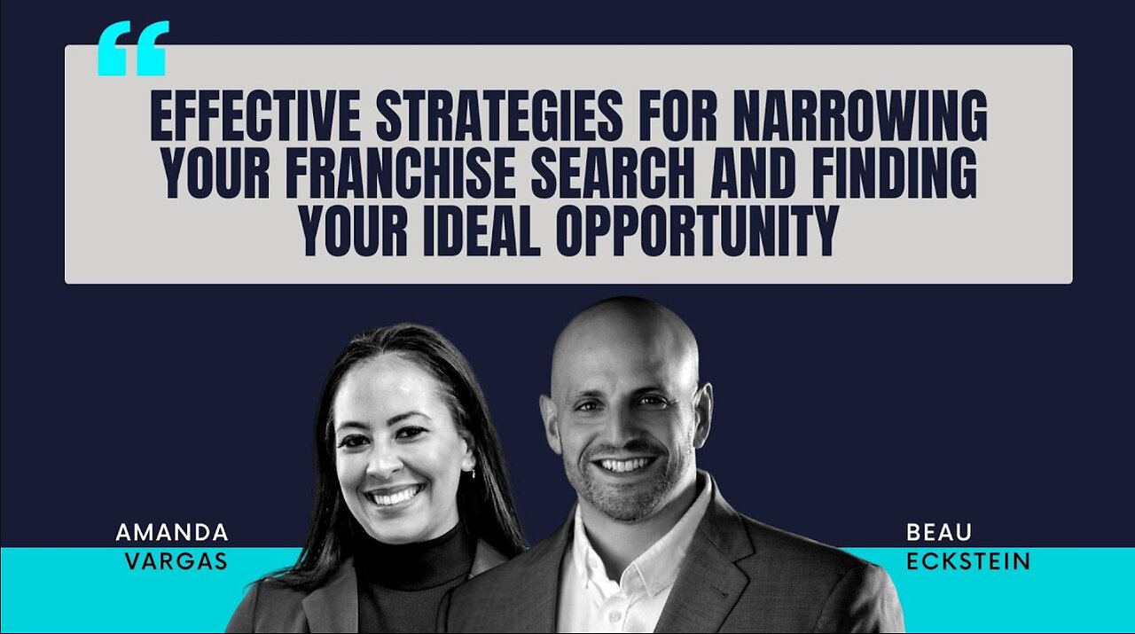 Effective Strategies for Narrowing Your Franchise Search and Finding Your Ideal Opportunity