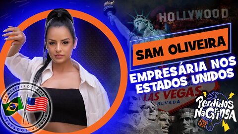 Sam Oliveira - Empresária nos Estados Unidos | 092 #perdidospdc #empresaria