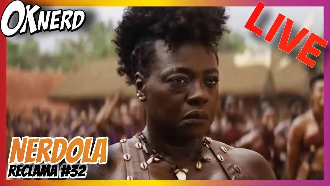 NERDOLA RECLAMA 32 - Viola Davis, Tolkien, Marvel