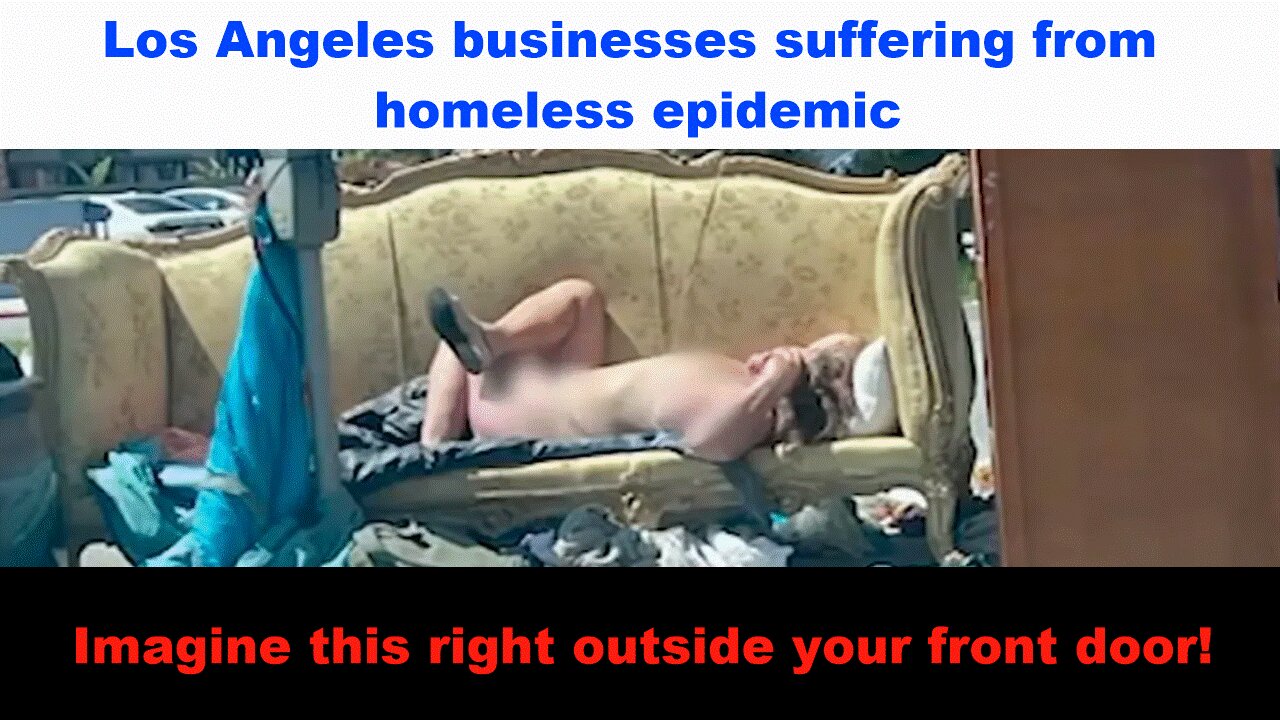 Los Angeles Businesses suffering from nude homeless YIKES