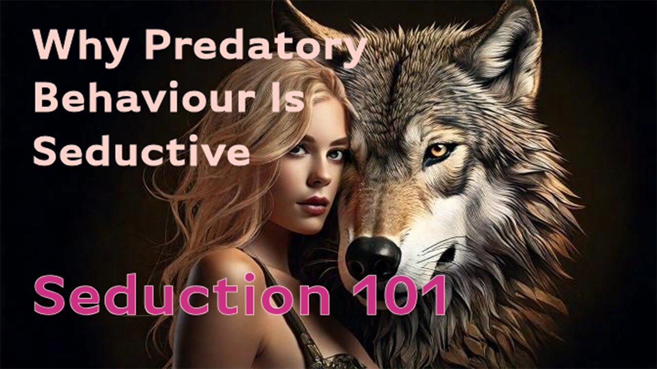 Why Predatory Behaviour Is Seductive