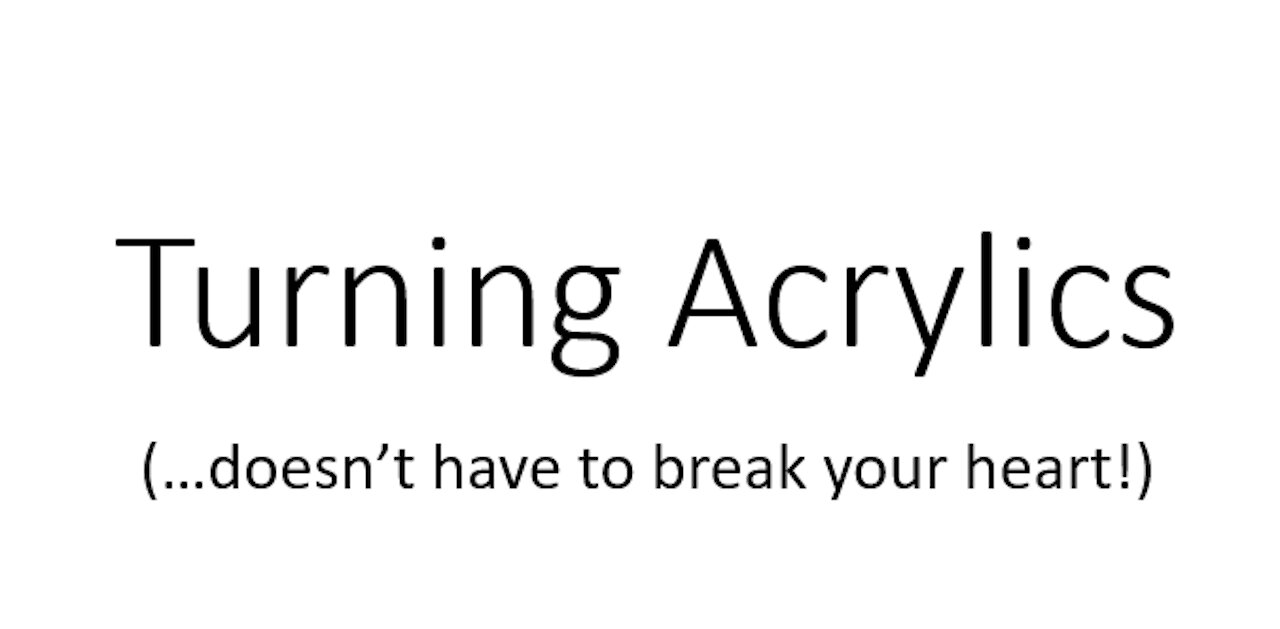 Tips and Tricks for Turning Acrylics