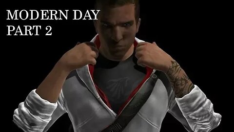Modern Day Part 2 (Assassin's Creed)