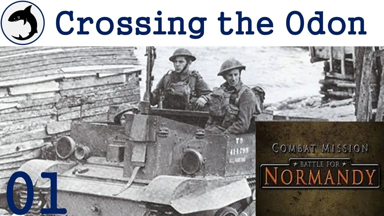 Crossing the Odon - Episode 01 | | Combat Mission: Battle for Normandy - The Scottish Corridor