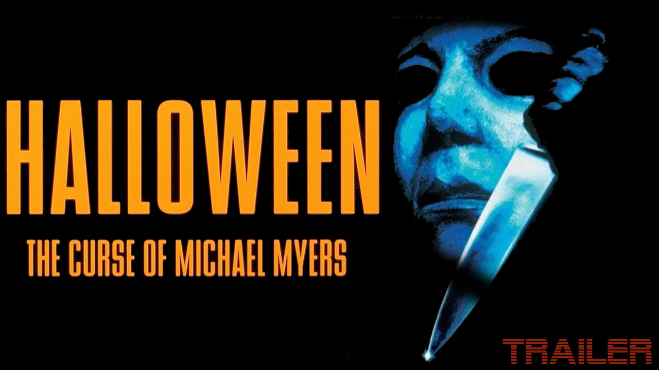 HALLOWEEN 6: THE CURSE OF MICHAEL MYERS - OFFICIAL TRAILER - 1995