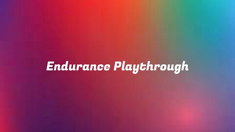 Endurance Playthrough | Level 1