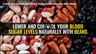 How beans can help you control your blood sugar levels naturally