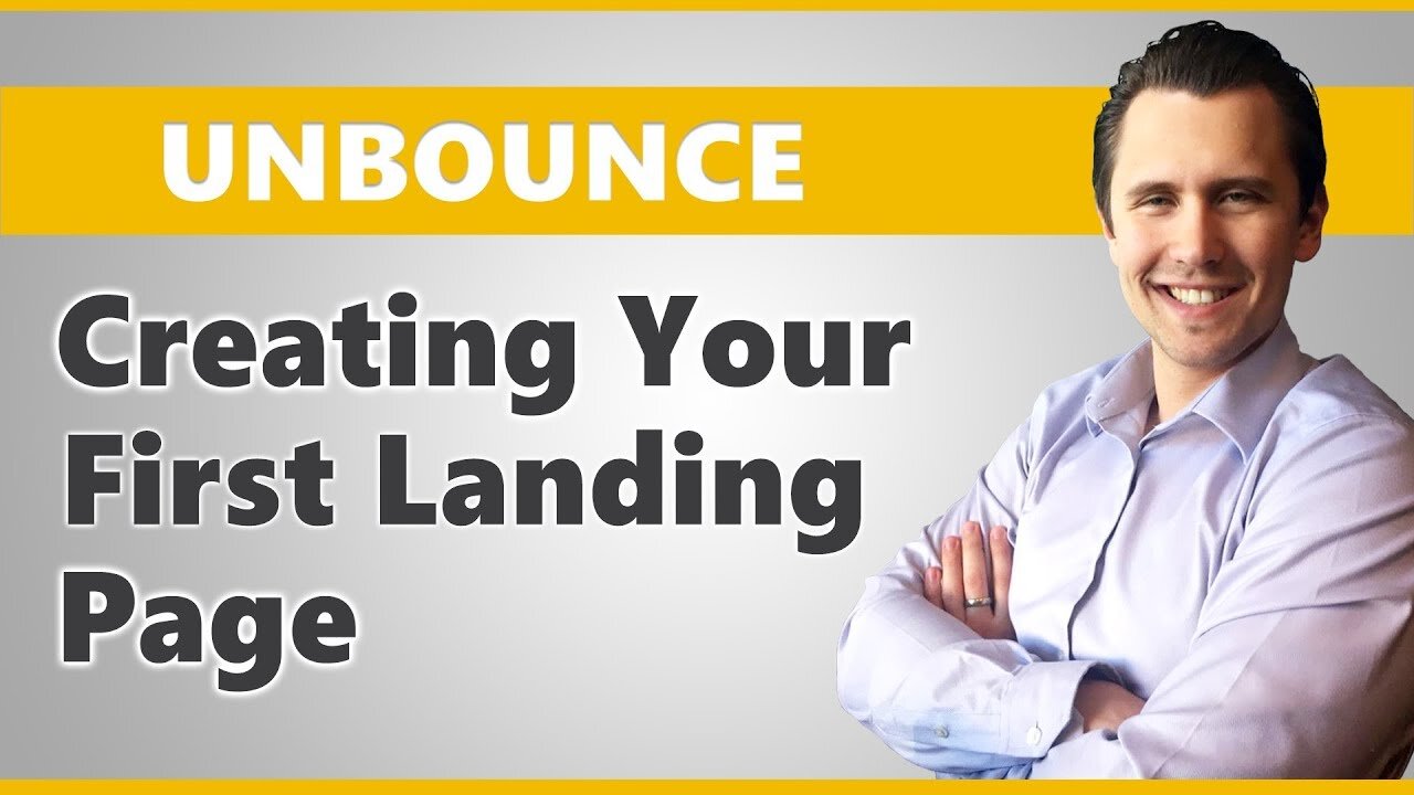 Unbounce || How To Create A Landing Page From Scratch