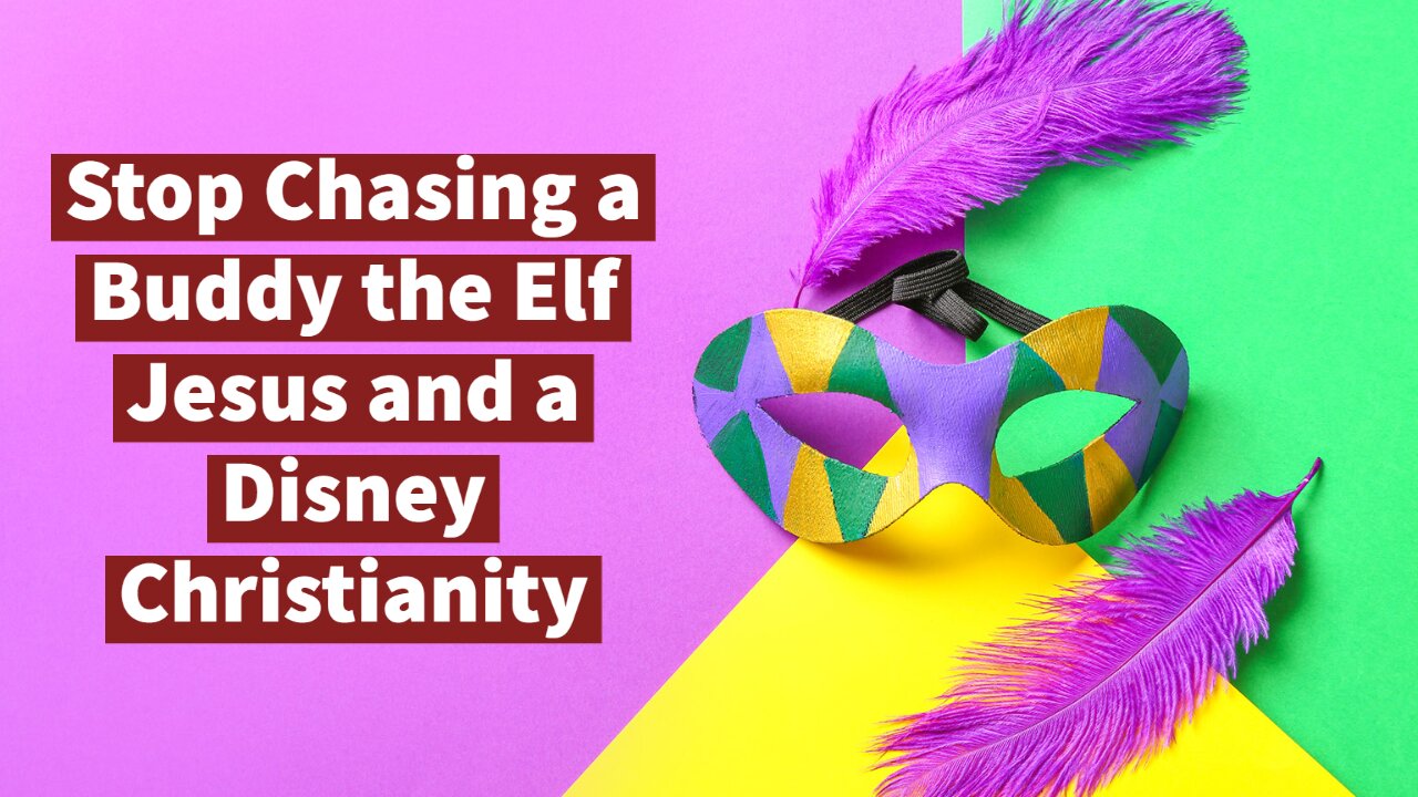 Stop Chasing a Buddy the Elf Jesus and a Disney Christianity | Engaging the Supernatural Clips