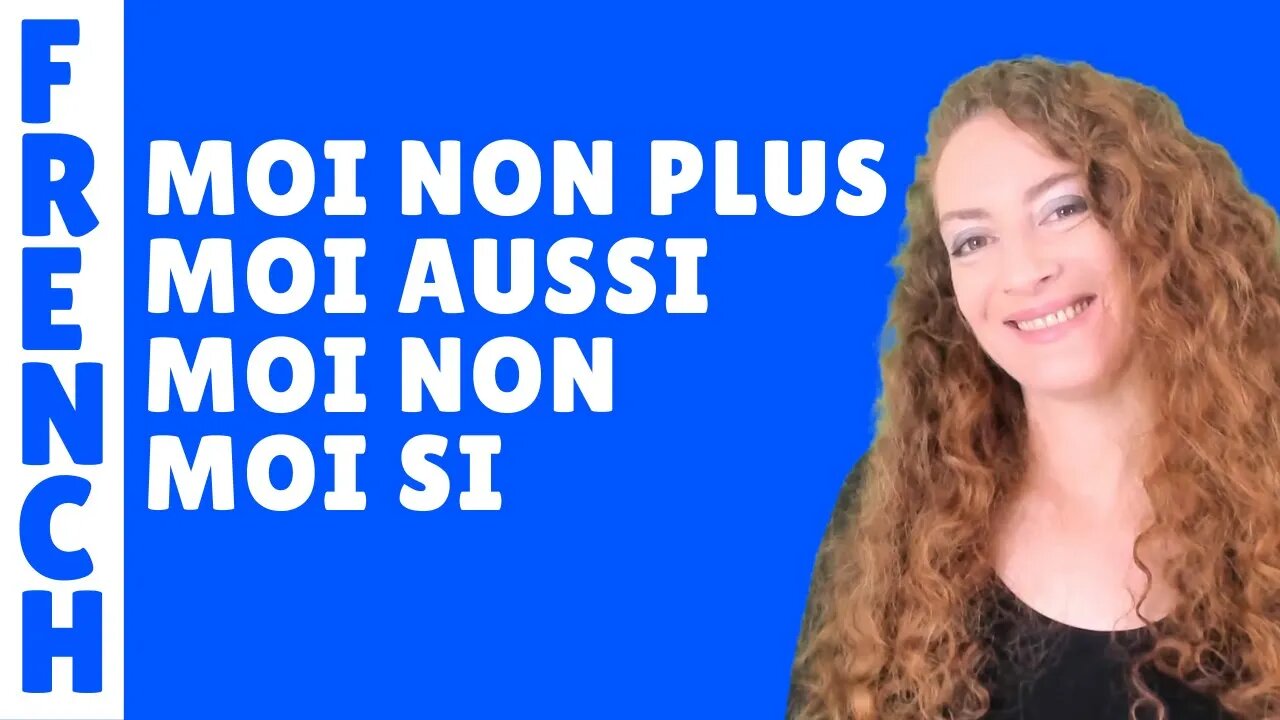 Leçon de français : moi aussi, moi non plus, moi non, moi si ...