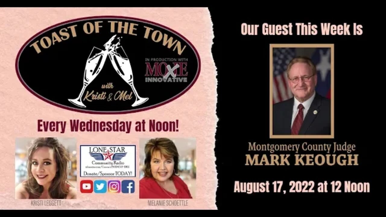 8.17.22 - Montgomery County Judge Mark Keough - Toast of the Town