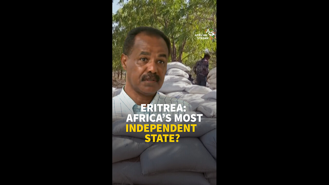 ERITREA: AFRICA’S MOST INDEPENDENT STATE?